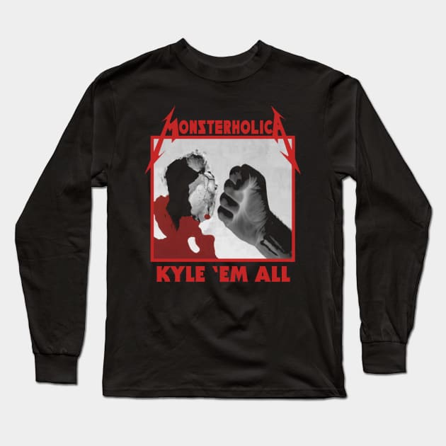 "KYLE 'EM ALL" Long Sleeve T-Shirt by joeyjamesartworx